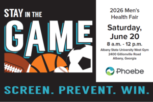 2026 Men’s Health Fair: Screen. Prevent. Win. Stay In The Game! Saturday June 20 8 AM - 12 PM Albany State University West Gym 2400 Gillionville Road Albany, Georgia