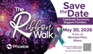 Save the Date: Phoebe Ribbon Walk, May 30, 2026 9 a.m., at Meredyth Place in Albany, celebrating cancer survivors.