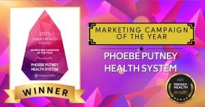Marketing Campaign of the Year Phoebe Putney Health System